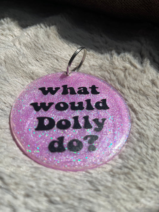 what would Dolly do? Keychain