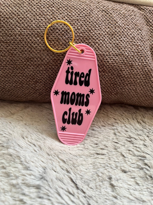 Pink Tired moms club Keychain