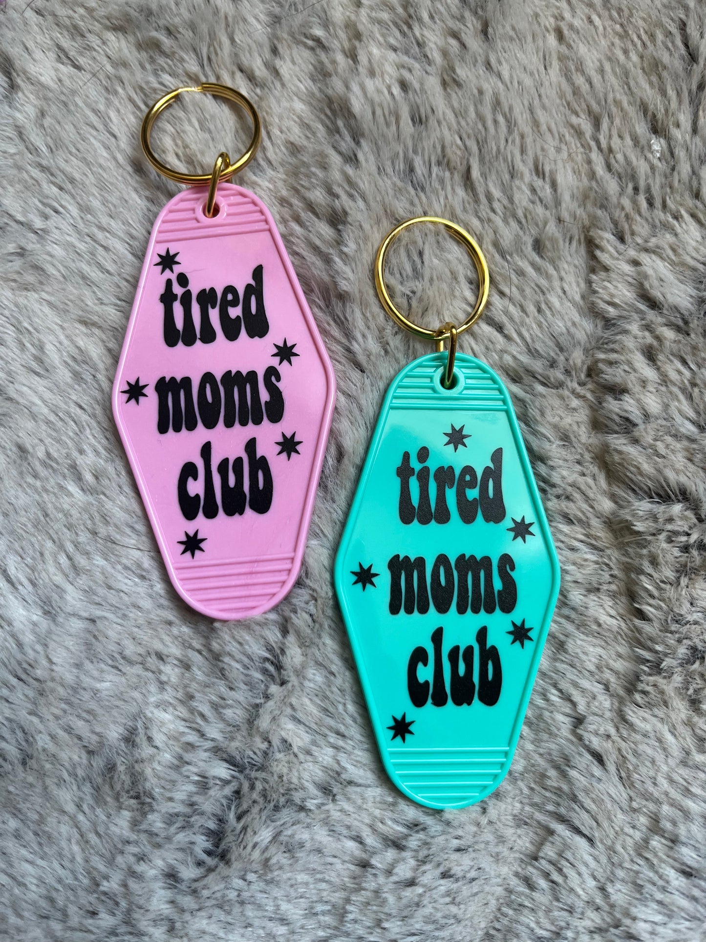 Teal Tired moms club Keychain