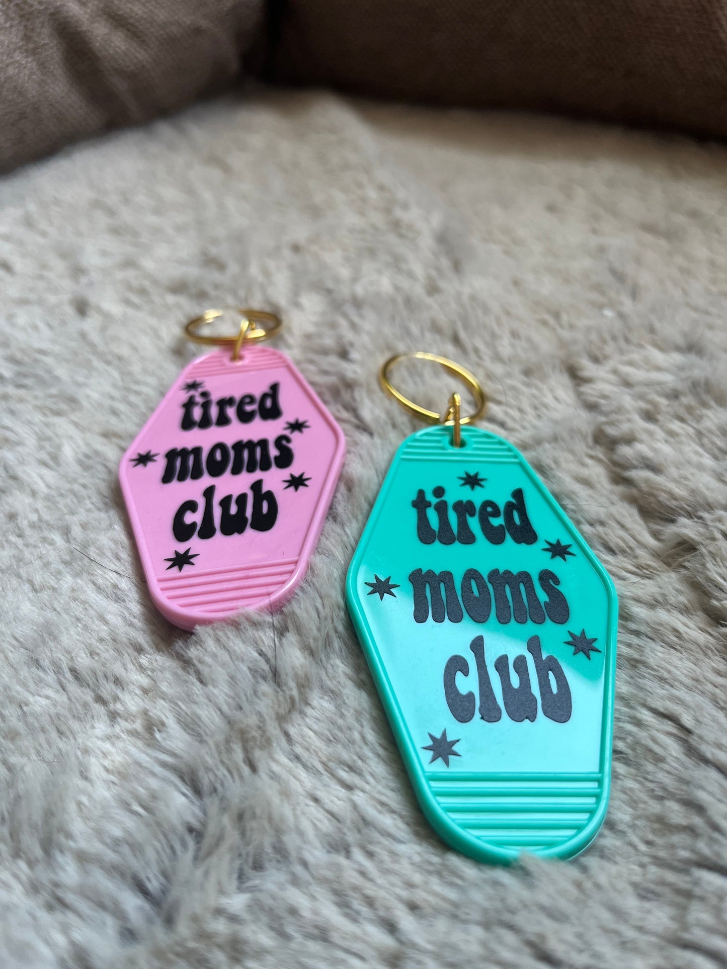 Teal Tired moms club Keychain